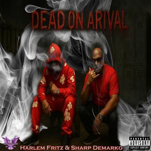 DEAD ON ARRIVAL (feat. Sharp Demarko) (Explicit)