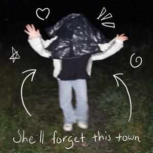 she'll forget this town