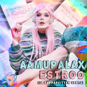 AAMUPALAX ESTROO (ja räppäreitten verta) (Explicit)
