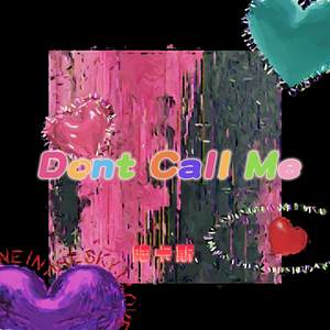 Don‘t Call Me