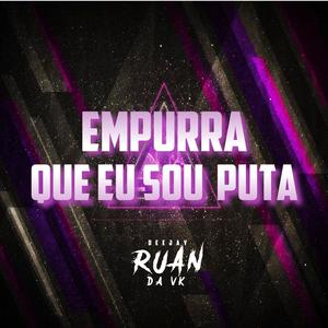 Empurra que eu sou puta (Explicit)