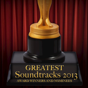 Greatest Soundtracks 2013 - Award Winners and Nominees