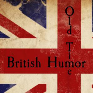 Old Time British Humor