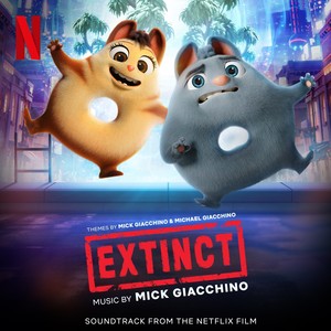 Extinct (Soundtrack From The Netflix Film) (拯救甜甜圈：时空大营救 动漫原声带)