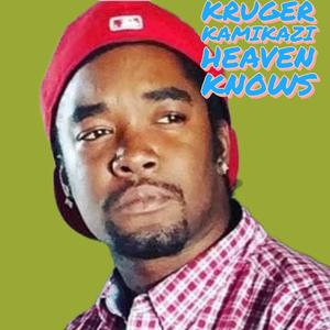 Heaven Knows (feat. Kruger kamiKazi) [Explicit]