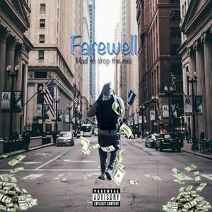 Farewell Had To Drop The Mic (Explicit)