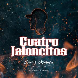 Cuatro Jaloncitos (feat. Berny Garcia) [Explicit]