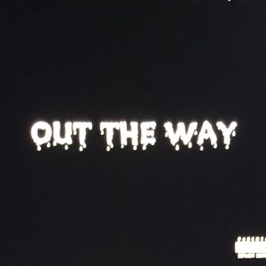 OUT THE WAY (feat. Blizz & JaeHood Da Prophet) (Explicit)