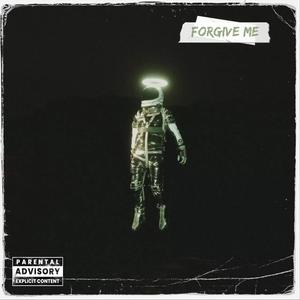 FORGIVE ME (feat. GR33N) [Explicit]