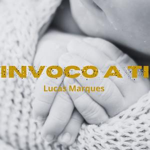 Lucas Marqués - Invoco a Ti