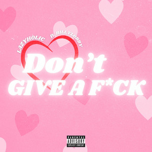 DGAF (Don't give a f*ck) (Explicit)
