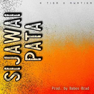 Sijawai Pata (feat. K Tisa & Mwatika)