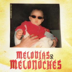 Melodías & Melonoches (Explicit)