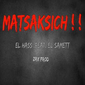 MA TSAKSICH (feat. EL SAMETT) (Explicit)