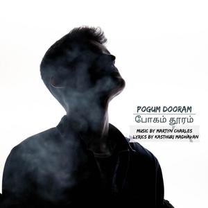 Pogum Dooram (feat. Kasthuri Madhavan)