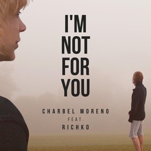 I'm Not for You(feat. Richko)