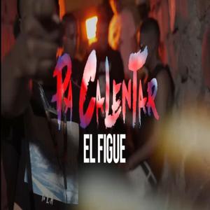 Pá Calentar (El Figue) (Explicit)