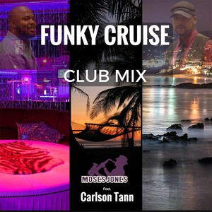 Funky Cruise[feat. Carlson Tann] (Club Mix)