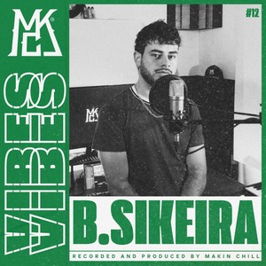 B.SIKEIRA || MAKIN CHILL VIBES #12