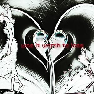 Was It Worth To Lose