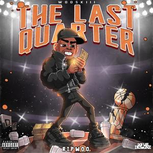 IAM WOOSKIII (THE LAST QUARTER) [Explicit]