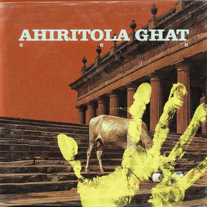 Ahiritola Ghat (Explicit)