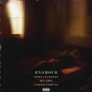 Enamour (feat. Mac Arie & Jared R. Fortune) (Explicit)