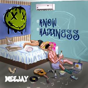 KNOW AND HAPPINESS (Explicit)