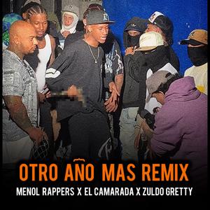 Otro Año Mas (feat. Menol Rappers, El Camarada & Zuldo Gretty) (Remix|Explicit)