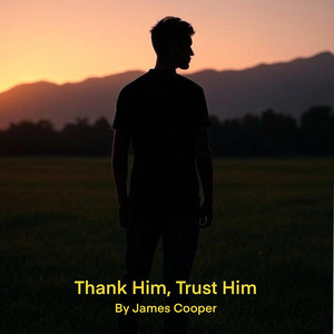 Thank Him Trust Him
