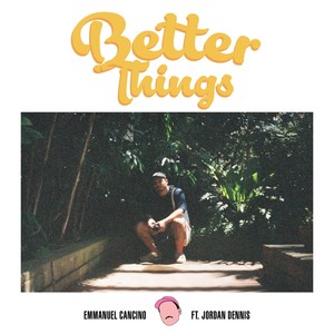 Better Things(feat. Jordan Dennis)