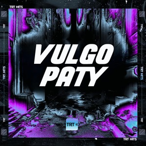 VULGO PATY (Explicit)