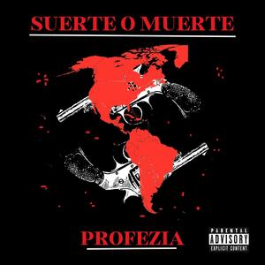 SUERTE O MUERTE - PROFEZIA (Explicit)