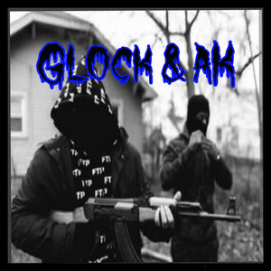 Glock&Ak (Explicit)