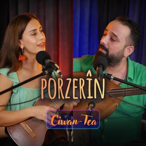 Porzerînê (Stranên Ciwan-Tea)