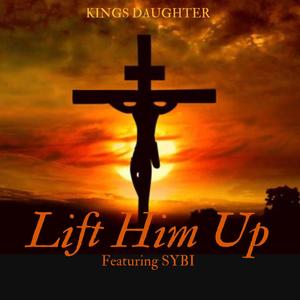 Lift Him Up (feat. SYBI)