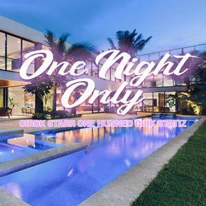 One Night Only (feat. One Hunned & Quik Statiz)