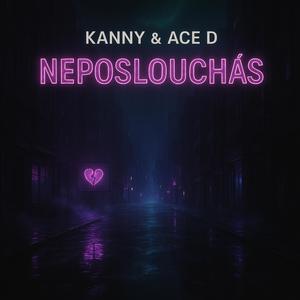 Neposloucháš (feat. Kanny) (Explicit)