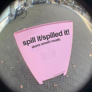 spilled it! (feat. prod.sxnse) (Explicit)
