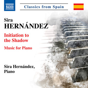 Hernández, S.: Piano Music Initiation to The Shadow / Terra Santa / Fantasia for Piano / Don't Forget About That (S. Hernández)