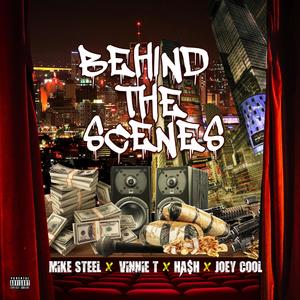 Behind The Scenes (feat. Joey Cool, VINNIE-T & Ha$h) [Explicit]