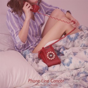 Phone Line Cancer(feat. Craig Matterson)