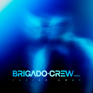 Brigado Crew - Fading Away (Radio Edit)