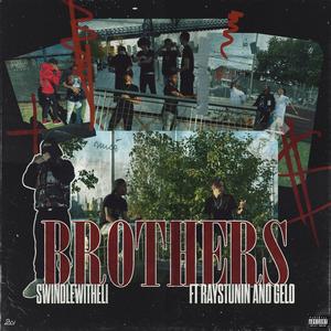 Brothers (feat. Raystuntin & Gelo) (Explicit)