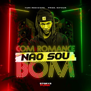 Com Romance Não Sou Bom (Explicit)
