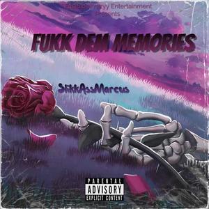 Fukk Dem Memories (Explicit)