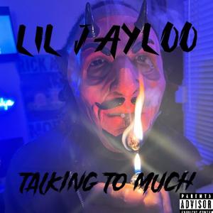 Talking Too Much (Explicit)