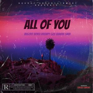 All Of You (feat. Drewpy Gzz & Quaddi Savv) [Explicit]