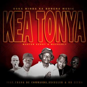 Kea Tonya (feat. T bang de commanda, Exceller & Mr Zitho)