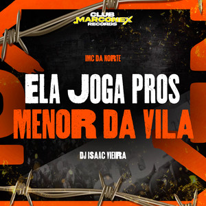 Ela Joga Pros Menor Da Vila (Explicit)